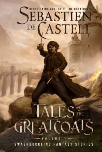 

Tales of the Greatcoats Vol. 1: Swashbuckling Fantasy Stories