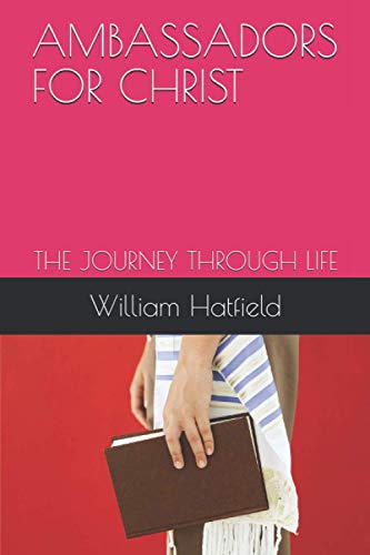 Stock image for Ambassador for Christ: The Journey Through Life for sale by THE SAINT BOOKSTORE