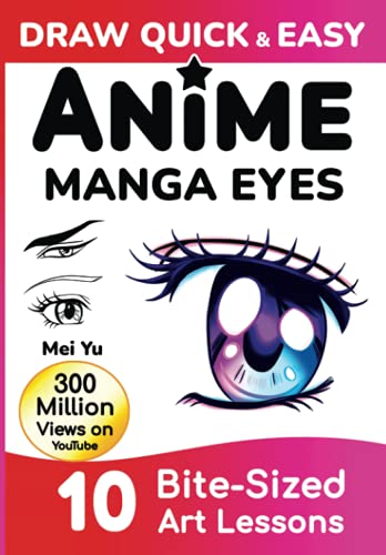 Beispielbild fr Draw Quick & Easy Anime Manga Eyes: How to Draw Anime Manga Eyes Step by Step Art Lessons for Kids, Teens, Beginners - Easy Drawing Book zum Verkauf von Idaho Youth Ranch Books