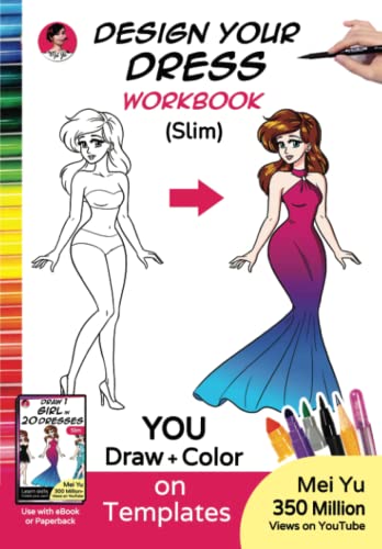 Stock image for Design Your Dress WorkBook (Slim): Female Body Bases for Fashion Design - Drawing Dresses + Art practice - Anime Manga Art WorkBook for Beginners, Artists, Children, Teens, & Adults for sale by GF Books, Inc.