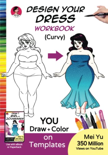 Stock image for Design Your Dress WorkBook (Curvy): Female Body Bases for Drawing Dresses + Fashion Design Drawing Practice - Anime Manga Art WorkBook for Beginners, Artists, Children, Teens, & Adults for sale by GF Books, Inc.