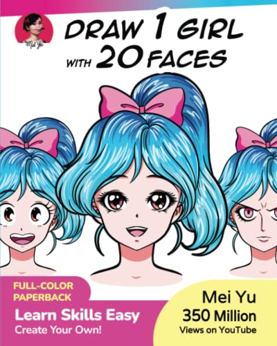

Draw 1 Girl with 20 Faces: Learn how to draw eyes, expressions, & faces for anime, manga, & cartoon girls & character design (Draw 1 in 20)