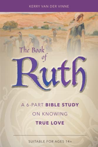Imagen de archivo de The Book of Ruth: A 6-Part Bible Study on Knowing True Love a la venta por Zoom Books Company