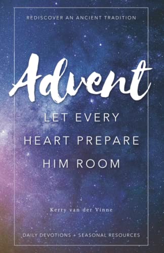 Imagen de archivo de Advent: Let Every Heart Prepare Him Room a la venta por Big River Books