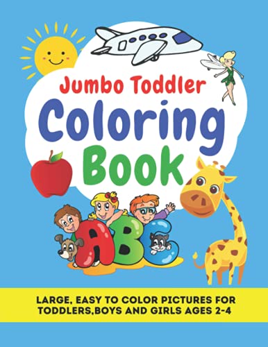 Stock image for Jumbo Toddler Coloring Book: Large, Easy to Color Pictures for Toddlers,Boys and Girls Ages 2-4 : Early Learning, Preschool and Kindergarten - Educati for sale by GreatBookPrices