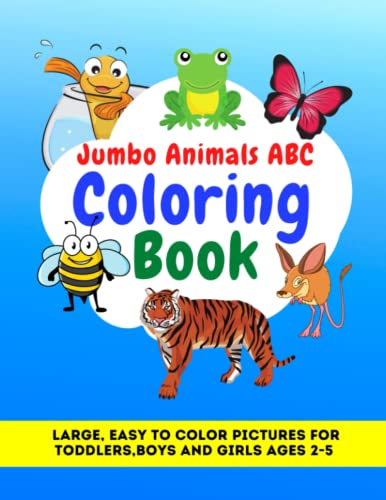 Stock image for Jumbo Animals ABC Coloring Book: Large, Easy to Color Pictures for Toddlers, Boys and Girls Ages 2-5 for sale by SecondSale