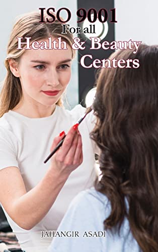 Stock image for ISO 9001 for all health and beauty centers: ISO 9000 For all employees and employers for sale by ThriftBooks-Atlanta