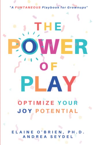 Imagen de archivo de The Power of Play: Optimize Your Joy Potential a la venta por Bookmans
