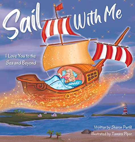Stock image for Sail With Me: I Love You to the Sea and Beyond (Mother and Son Edition) (Wherever Shall We Go Children's Bedtime Story) for sale by WorldofBooks