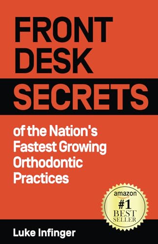 Beispielbild fr Front Desk Secrets of the Nations Fastest Growing Orthodontic Practices zum Verkauf von Red's Corner LLC