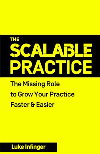 Beispielbild fr The Scalable Practice: The Missing Role to Grow Your Practice Faster Easier zum Verkauf von Red's Corner LLC