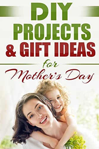 Beispielbild fr DIY PROJECTS & GIFT IDEAS FOR Mother's Day zum Verkauf von GreatBookPrices