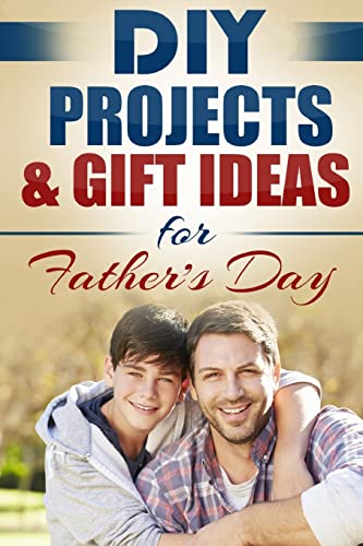 Beispielbild fr DIY Projects & Gift Ideas for Father's Day zum Verkauf von GreatBookPrices