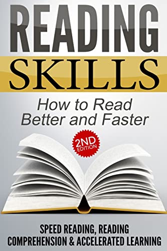 Beispielbild fr Reading Skills: How to Read Better and Faster - Speed Reading, Reading Comprehension & Accelerated Learning zum Verkauf von GreatBookPrices