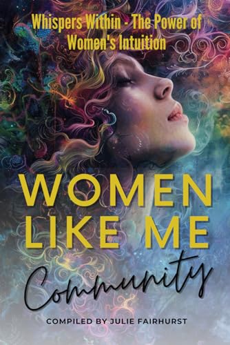 Stock image for Women Like Me Community: WHISPERS WITHIN-THE POWER OF WOMEN'S INTUITION for sale by California Books