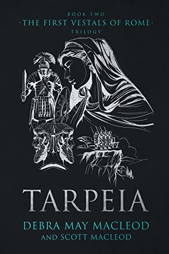 Beispielbild fr Tarpeia: Book Two in The First Vestals of Rome Trilogy zum Verkauf von Books Unplugged