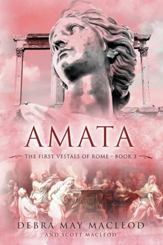 Stock image for Amata: Book Three in The First Vestals of Rome Trilogy for sale by Book Deals