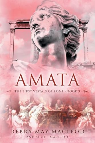 9781990640063: Amata: Book Three in The First Vestals of Rome Trilogy
