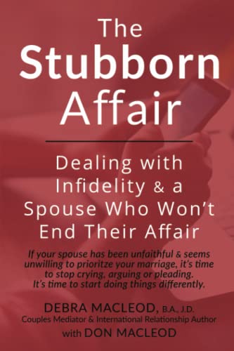 Stock image for The Stubborn Affair: Dealing With Infidelity & A Spouse Who Won't End Their Affair for sale by Irish Booksellers