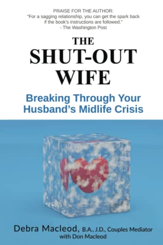 Stock image for The Shut-Out Wife: Breaking Through Your Husband's Midlife Crisis for sale by Books Unplugged