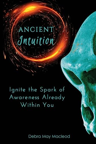 Stock image for Ancient Intuition: Ignite the Spark of Awareness Already Within You for sale by GreatBookPrices