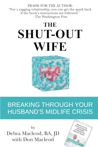 Stock image for The Shut-Out Wife: Breaking Through Your Husband's Midlife Crisis for sale by California Books
