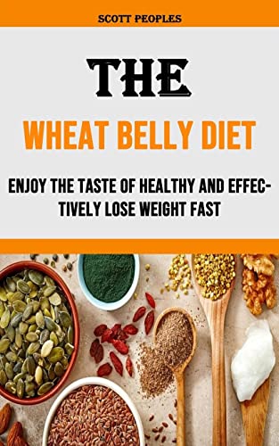 Beispielbild fr The Wheat Belly Diet: Enjoy the Taste of Healthy and Effectively Lose Weight Fast zum Verkauf von Buchpark