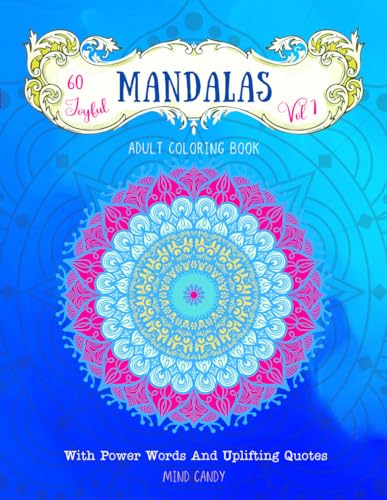 Stock image for 60 Joyful Mandalas: Adult Coloring Book with Power Words and Uplifting Quotes (Vol 1) (Mind Candy Coloring Books) for sale by GF Books, Inc.