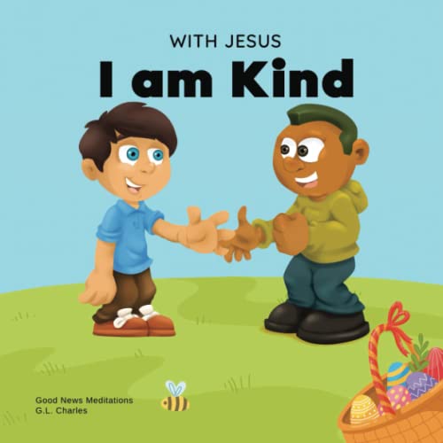 Imagen de archivo de With Jesus I am Kind: An Easter children's Christian story about Jesus' kindness, compassion, and forgiveness to inspire kids to do the same in their . ages 3-5, 6-8, 9-10 (With Jesus Series) a la venta por Greenway