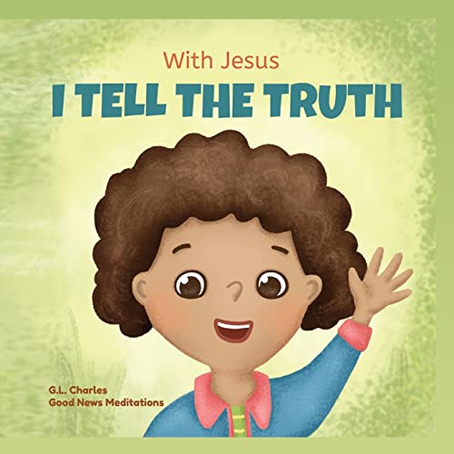Beispielbild fr With Jesus I tell the truth: A Christian children's rhyming book empowering kids to tell the truth to overcome lying in any circumstance by teaching . of God's Word: 7 (With Jesus Series) zum Verkauf von WorldofBooks