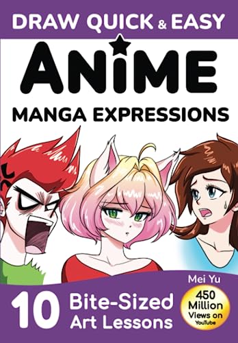 Beispielbild fr Draw Quick & Easy Anime Manga Expressions: How to Draw Anime and Manga for Beginners: How to Draw Faces & Expressions for Kids, Teens, & Beginners Step by Step Easy zum Verkauf von Book Deals