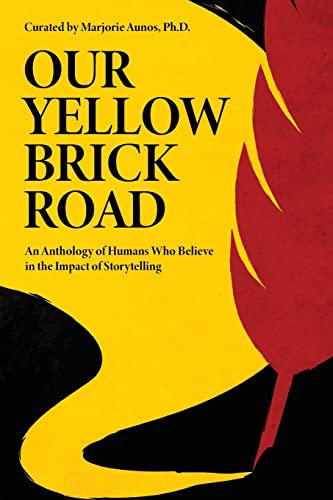 Stock image for Our Yellow Brick Road: An Anthology of Humans Who Believe in the Impact of Storytelling for sale by Book Deals