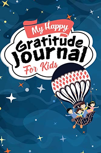 Stock image for My Happy Gratitude Journal for Kids: Gratitude Journal Book with Prompts for a Better Life and Self Growth, Mindfulness Journal Diary for Boys and Girls Ages 8-12, Gratitude Diary for Kids who Worry for sale by SecondSale