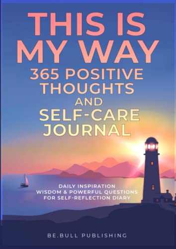 Beispielbild fr THIS IS MY WAY 365 Positive Thoughts and Self-care Journal: Daily Inspiration, Wisdom & Powerful Questions for Self-Reflection Diary zum Verkauf von BooksRun