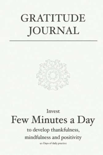 9781990713019: Gratitude Journal: Invest few minutes a day to develop thankfulness, mindfulness and positivity