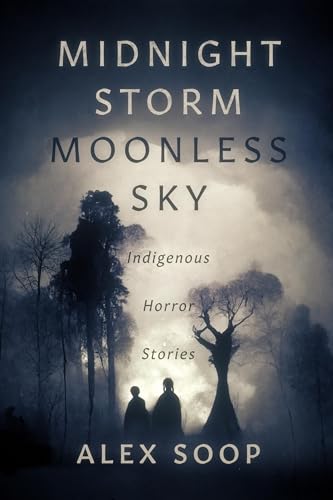 9781990735127: Midnight Storm Moonless Sky: Indigenous Horror Stories (Volume 1) (Indigenous Horror, 1)