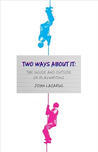 Imagen de archivo de Two Ways About It: The Inside and Outside of Playwriting a la venta por Lakeside Books