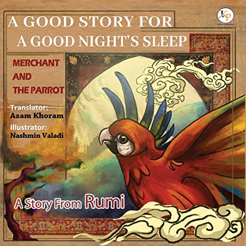 Beispielbild fr Merchant and the Parrot- A Story From Rumi: Farsi - English Ancient story from RUMI (A Good Story for a Good Night's Sleep) zum Verkauf von Big River Books