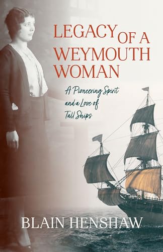 Stock image for Legacy of a Weymouth Woman: A Pioneering Spirit and a Love of Tall Ships for sale by GF Books, Inc.