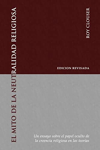 9781990771095: El Mito de la Neutralidad Religiosa: Un ensayo sobre el papel oculto de la creencia religiosa en las teoras