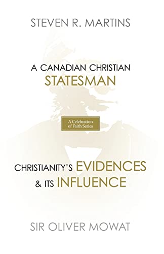 Beispielbild fr A Celebration of Faith Series: Sir Oliver Mowat: A Canadian Christian Statesman Christianity's Evidences & its Influence zum Verkauf von ThriftBooks-Atlanta