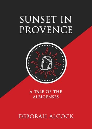 Beispielbild fr Sunset in Provence: A Tale of the Albigenses zum Verkauf von GreatBookPrices