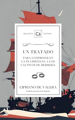 Stock image for Un Tratado para confirmar en la fe cristiana a los cautivos de berbera (Biblioteca Cntaro) (Spanish Edition) for sale by Ebooksweb