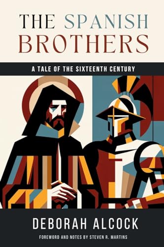 Imagen de archivo de The Spanish Brothers: A Tale of the Sixteenth Century (Cntaro Classics) a la venta por California Books
