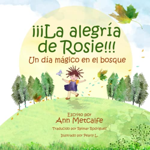 Stock image for La alegra de Rosie!!!: Un da mgico en el bosque (Rosie's Joy) (Spanish Edition) for sale by GF Books, Inc.