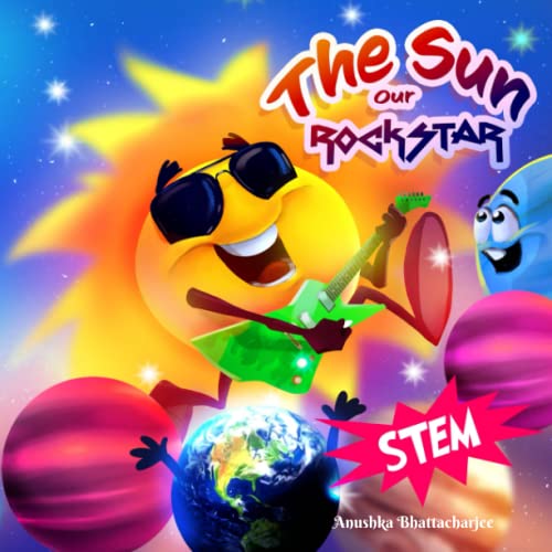Stock image for The Sun, Our RockSTAR!: A STEM Book for Kids (The Cosmos Series) for sale by California Books