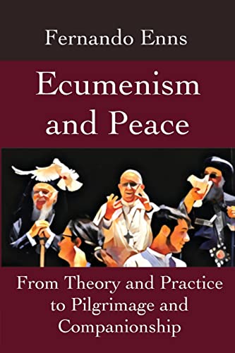 Stock image for Ecumenism and Peace: From Theory and Practice to Pilgrimage and Companionship for sale by GreatBookPrices