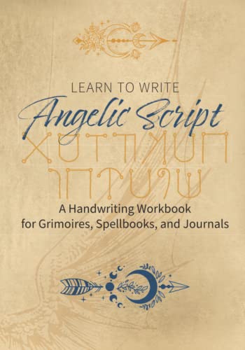 Stock image for Learn to Write Angelic Script: A Handwriting Workbook for Grimoires, Spellbooks, and Journals for sale by GF Books, Inc.