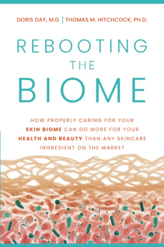 Stock image for Rebooting the Biome: How Properly Caring For Your Skin Biome Can Do More For Your Health and Beauty Than Any Skincare Ingredient on the Market for sale by SecondSale