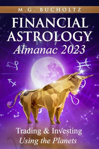 Financial Astrology Almanac 2023: Trading & Investing Using the Planets (Paperback or Softback)